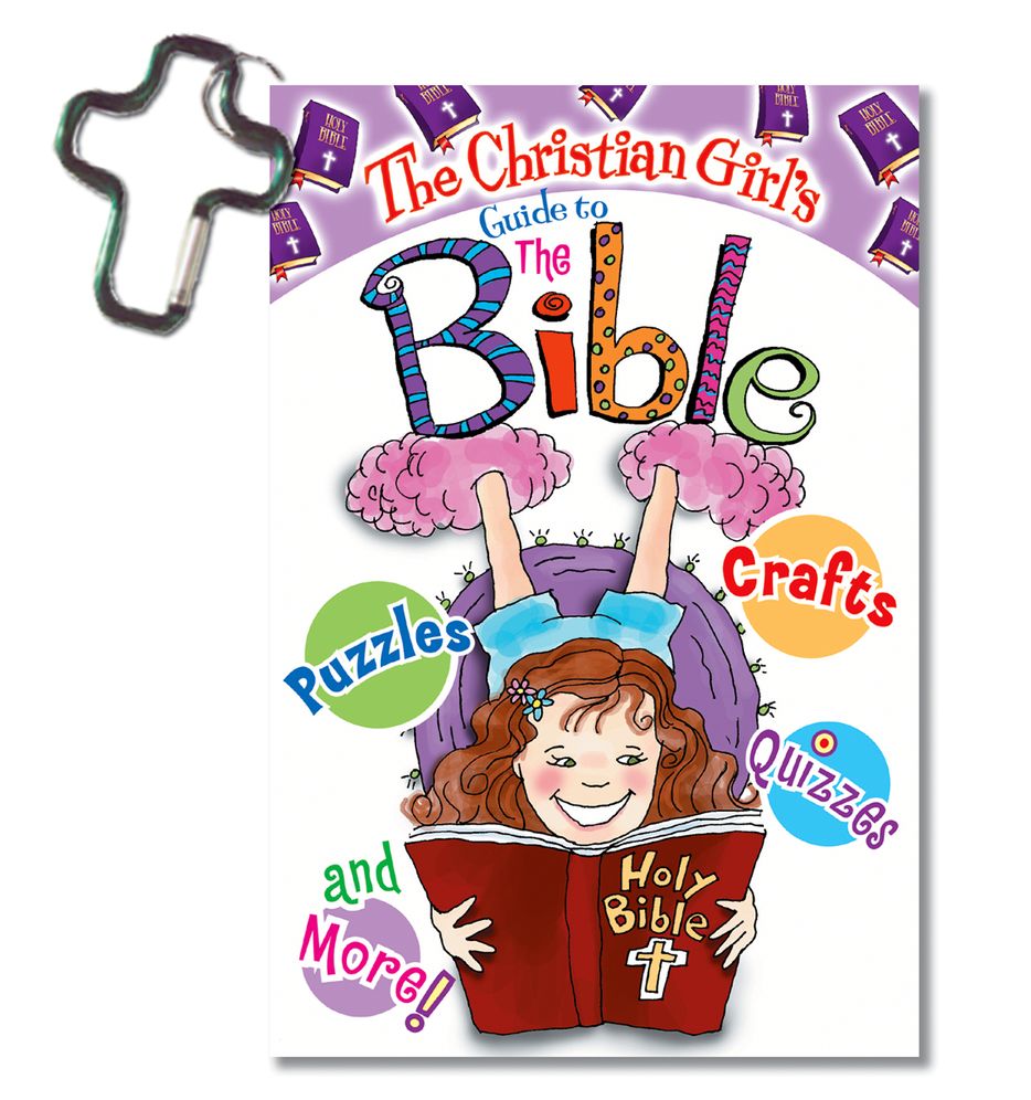 The Christian Girl's Guide to the Bible
