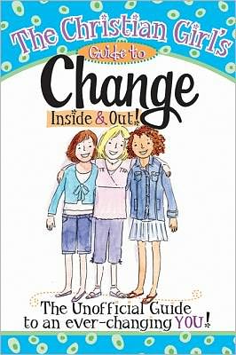 The Christian Girl's Guide to Change Inside & Out! [With Change Purse]