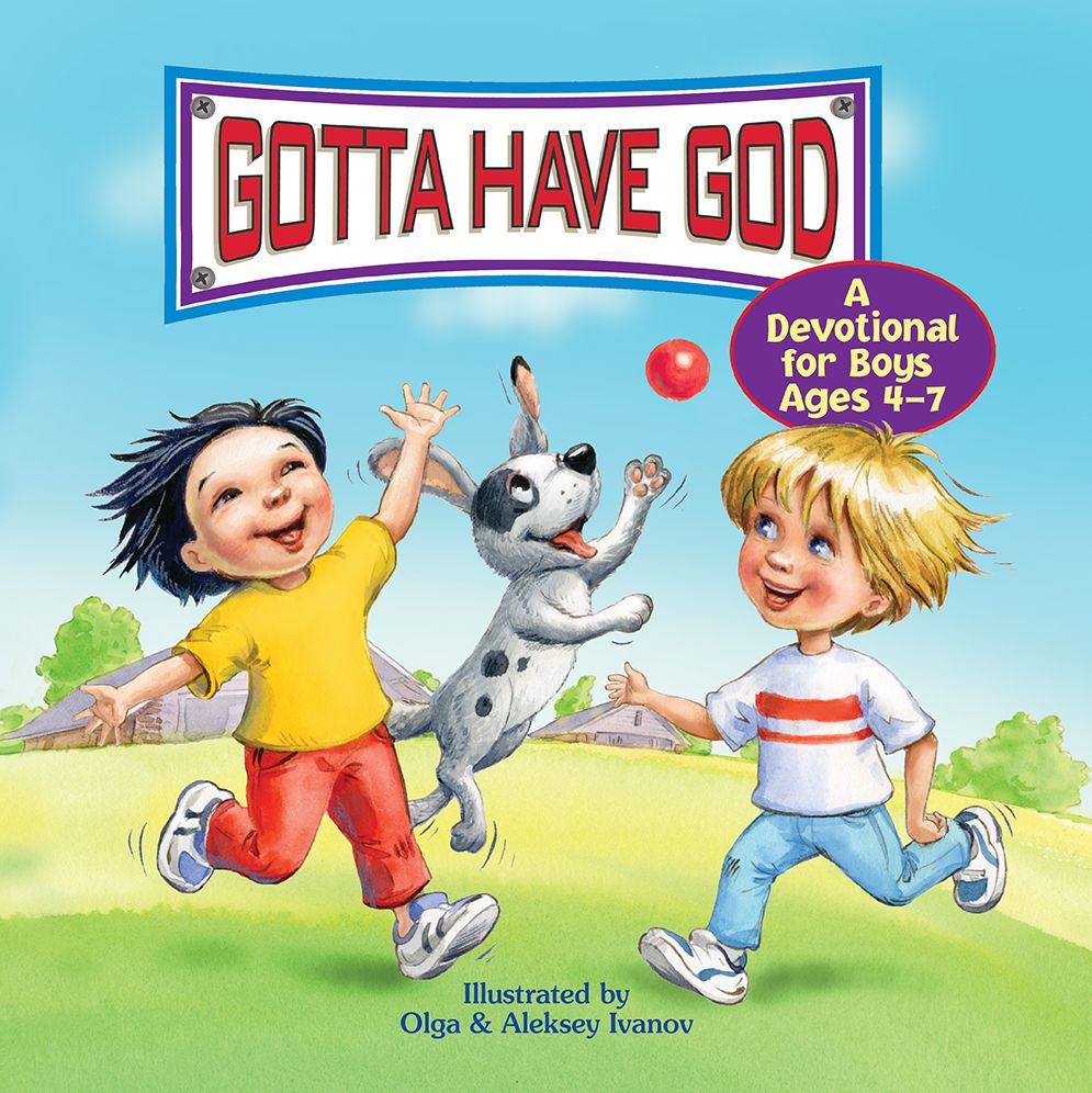 Gotta Have God a Devotional for Boys Ages 4-7