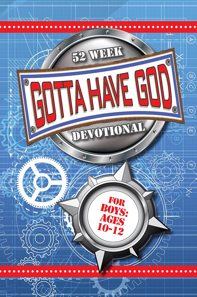 Gotta Have God 52 Week Devotional for Boys Ages 10-12