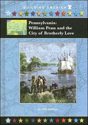 Pennsylvania: William Penn and the City of Brotherly Love