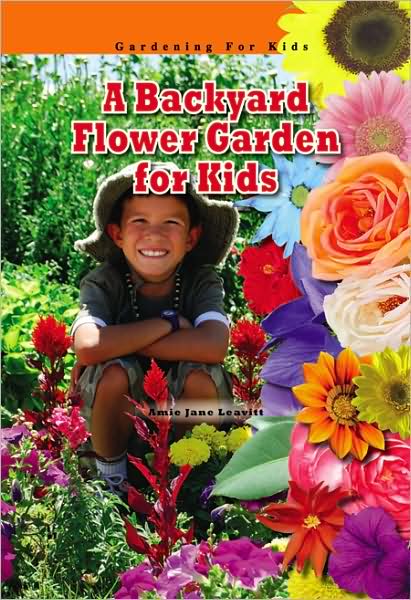 The Backyard Flower Garden for Kids