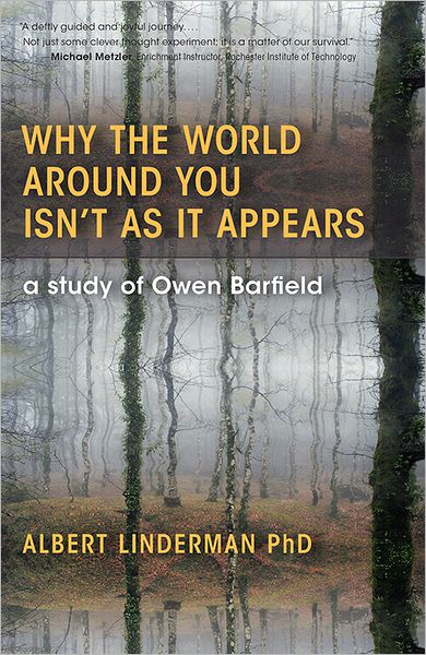 Why the World Around You Isn't as It Appears: A Study of Owen Barfield