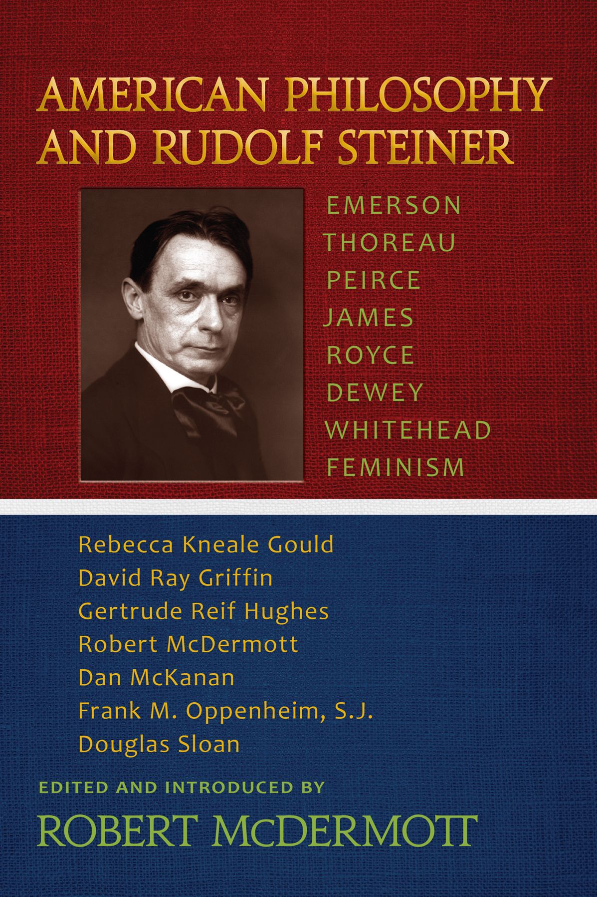 American Philosophy and Rudolf Steiner: Emerson, Thoreau, Peirce, James, Royce, Dewey, Whitehead, Feminism