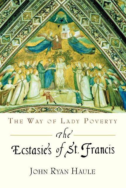 Ecstasies of St. Francis: The Way of Lady Poverty