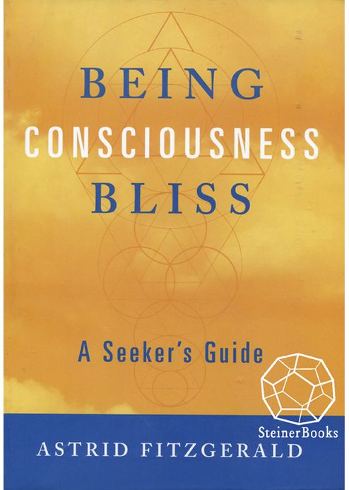 Being Consciousness Bliss: A Seeker's Guide