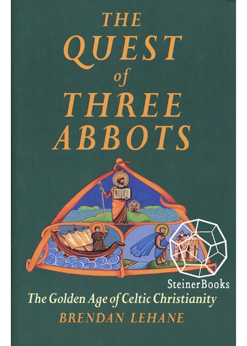 The Quest of Three Abbots: The Golden age of Celtic Christianity