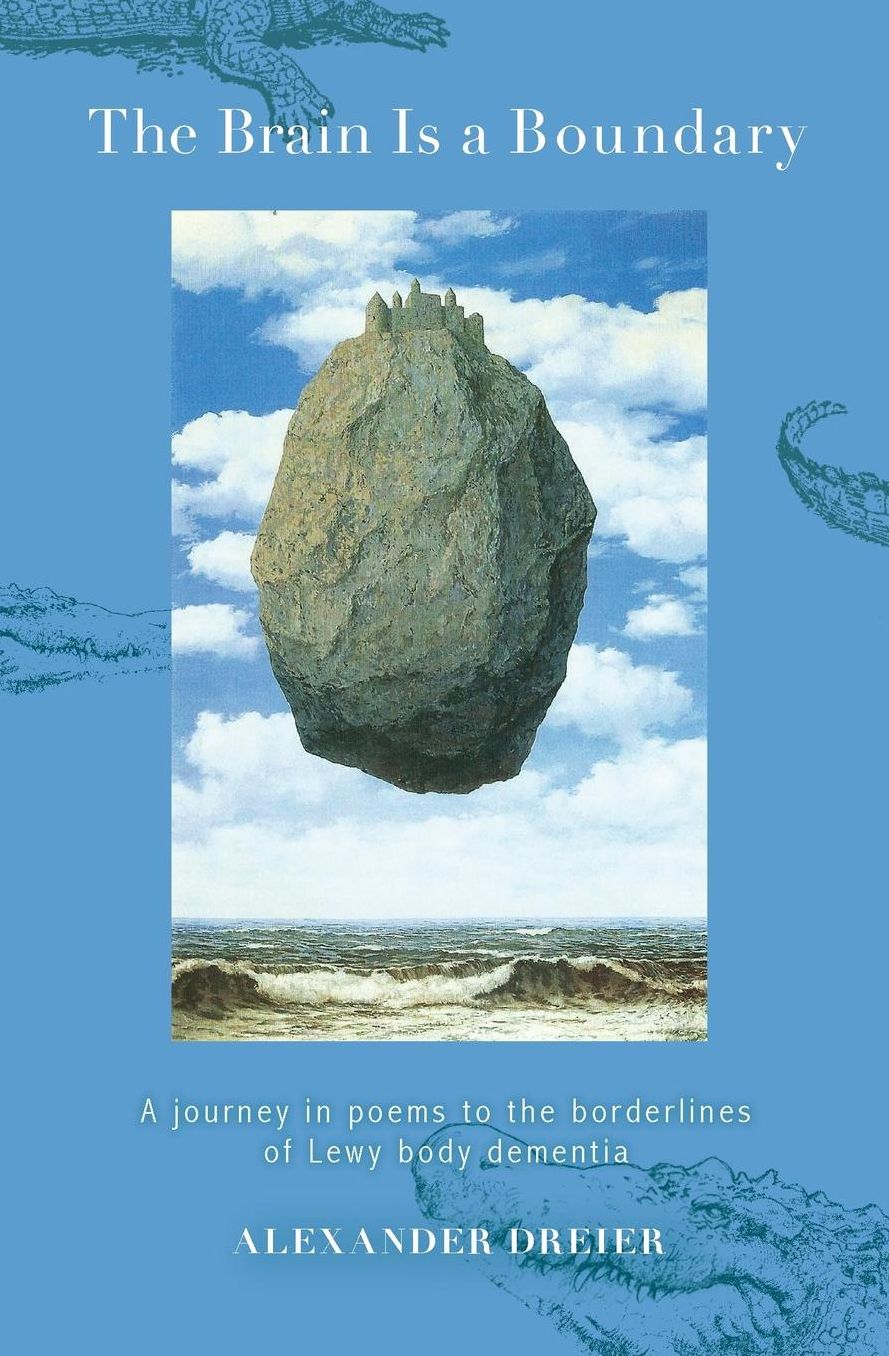 The Brain is a Boundary: A Journey in Poems to the Borderlines of Lewy Body Dementia