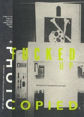 Fucked Up + Photocopied (Hc) - Instant Art of the Punk Rock Movement
