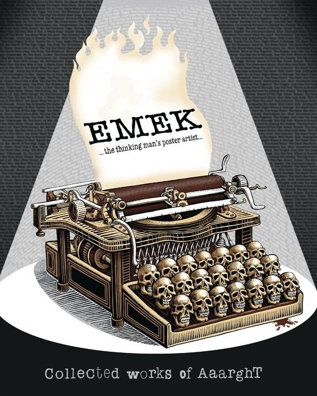 Emek: The Thinking Man's Poster Artist - Collected Works of Aaarght! 1990-2006