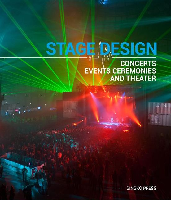 Stage Design: Concerts, Events, Ceremonies and Theater