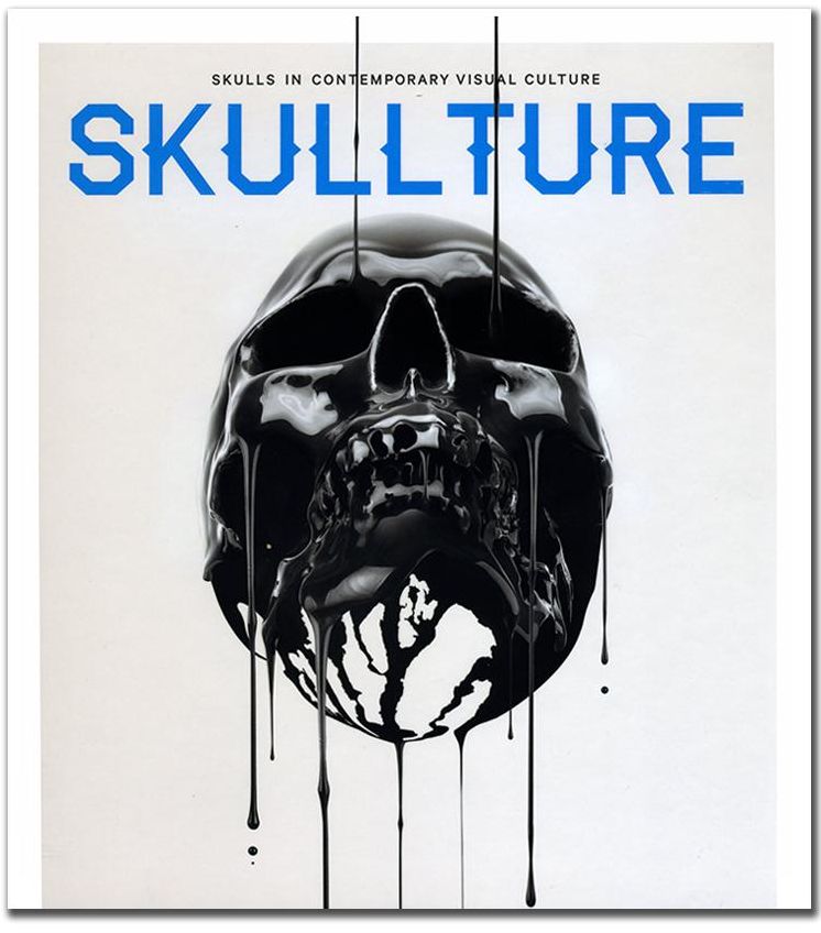 Skullture: Skulls in Contemporary Visual Culture