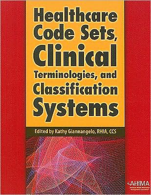 Healthcare Code Sets, Clinical Terminologies, and Classification Systems