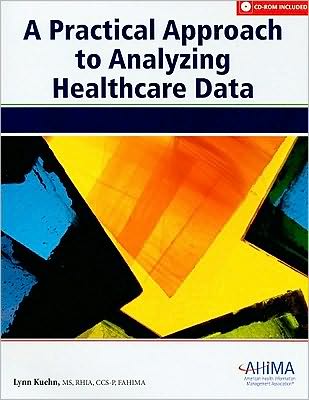 A Practical Approach to Analyzing Healthcare Data [With CDROM]