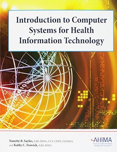 Introduction to Computer Systems for Health Information Technology