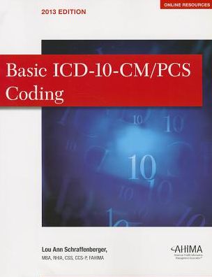 Basic ICD-10-CM/PCS Coding 2013