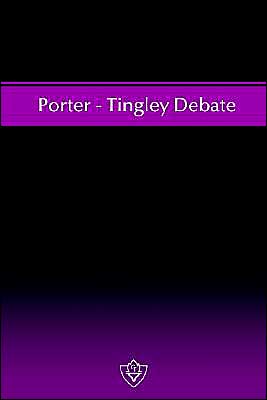 Porter-Tingley Debate: Subjects: The Direct Operation of the Holy Spirit; The Necessity of Baptism; Are We Saved by Faith Alone?