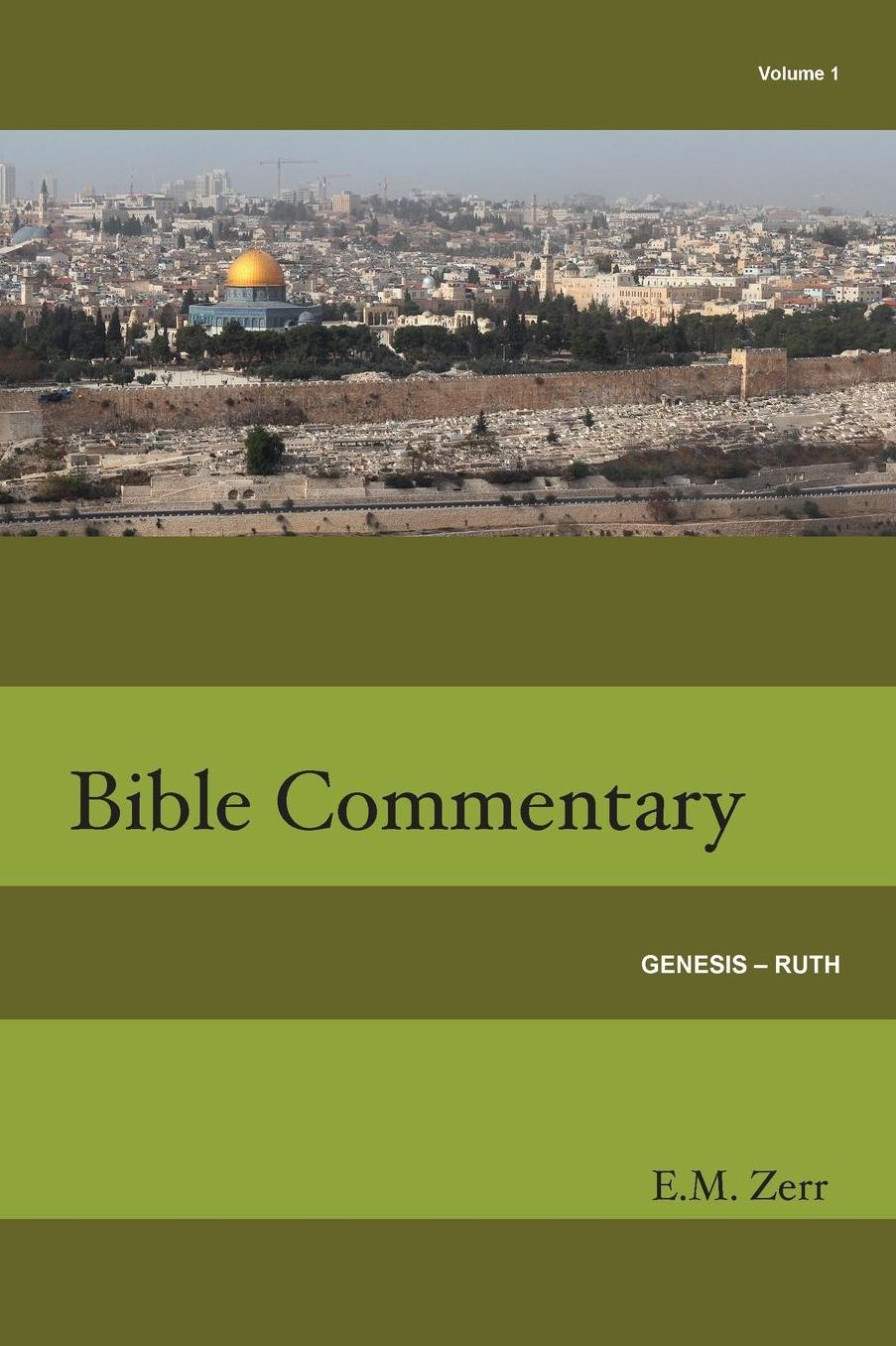 Zerr Bible Commentary Volume 1 - Genesis-Ruth