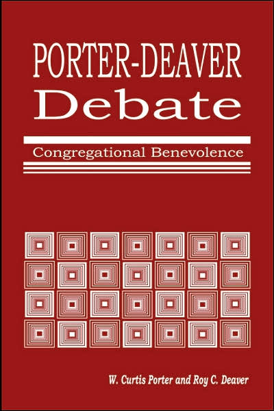 Porter-Deaver Debate On Church Benevolence