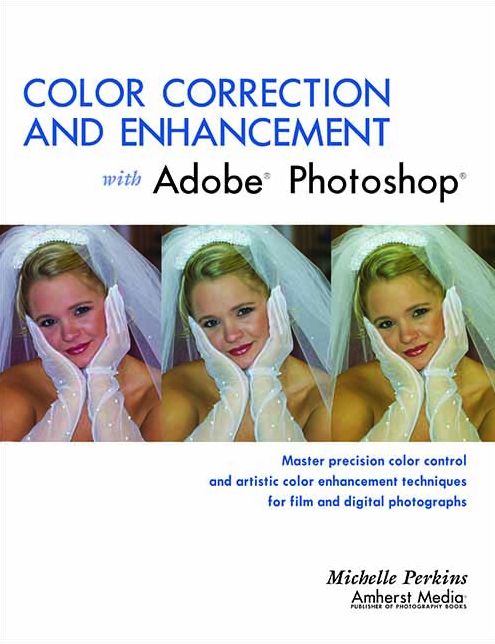 Color Correction and Enhancement with Adobe Photoshop