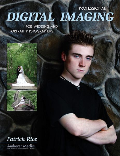 Professional Digital Imaging for Wedding and Portrait Photographers