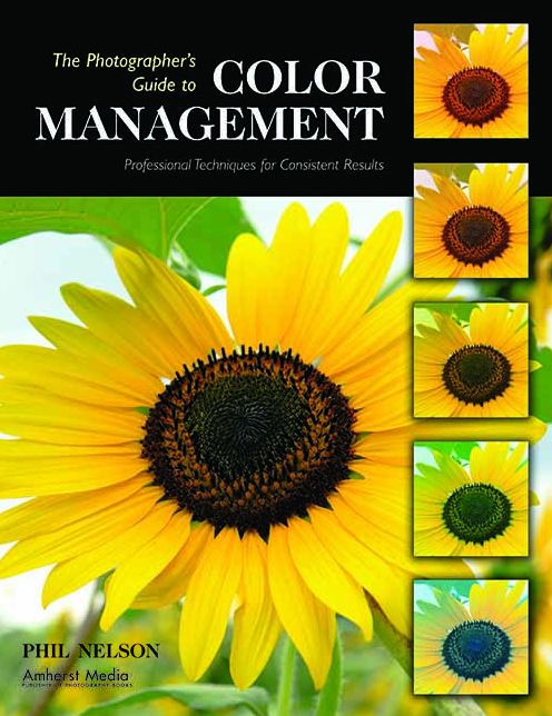 The Photographer's Guide to Color Management: Professional Techniques for Consistent Results