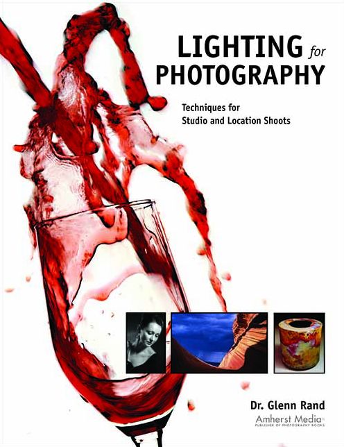 Lighting for Photography: Techniques for Studio and Location Shoots