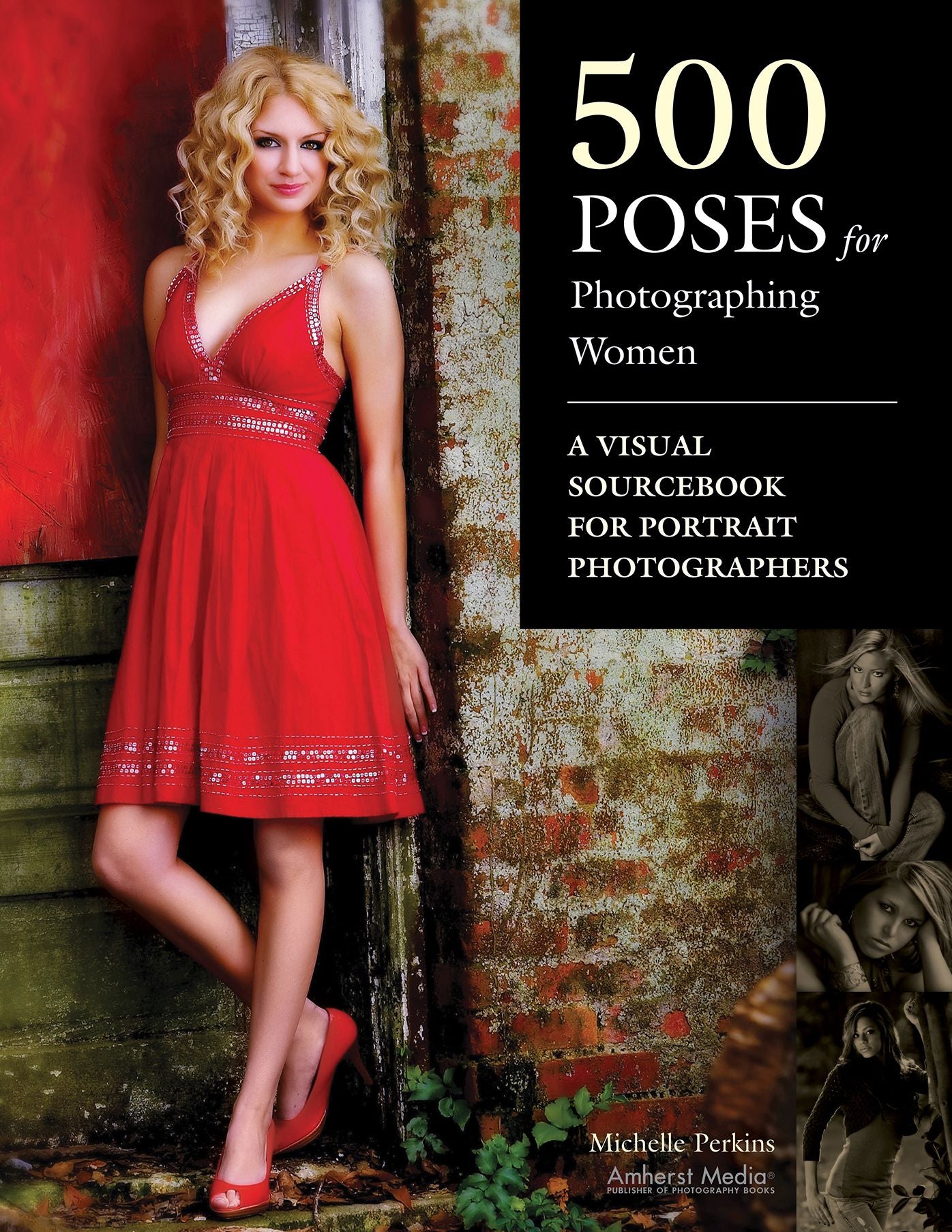 500 Poses for Photographing Women: A Visual Sourcebook for Portrait Photographers