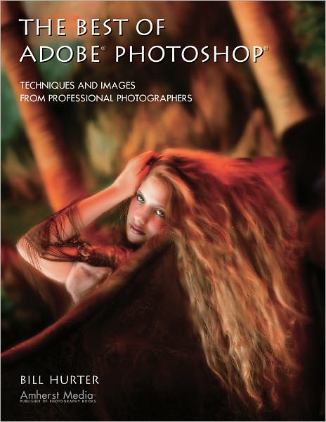 The Best of Adobe Photoshop: Techniques and Images from Professional Photographers