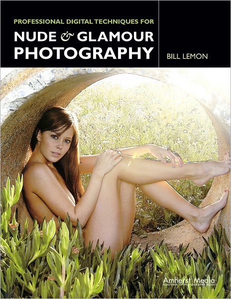 Professional Digital Techniques for Nude & Glamour Photography
