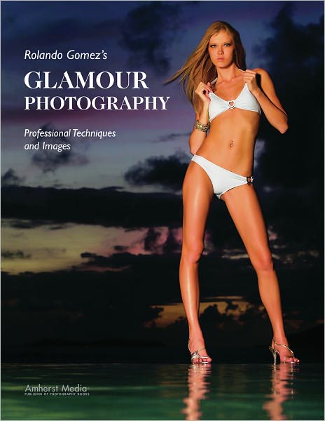 Rolando Gomez's Glamour Photography: Professional Techniques and Images