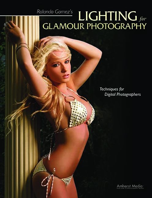 Rolando Gomez's Lighting for Glamour Photography: Techniques for Digital Photographers