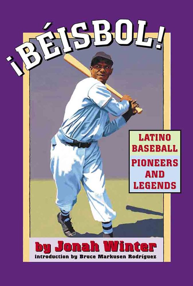 Beisbol!: Latino Baseball Pioneers and Legends