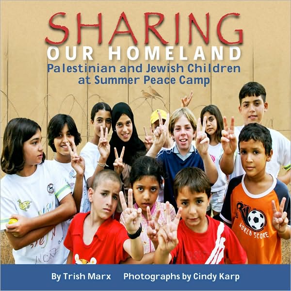 Sharing Our Homeland: Palestinian and Jewish Children at Summer Peace Camp