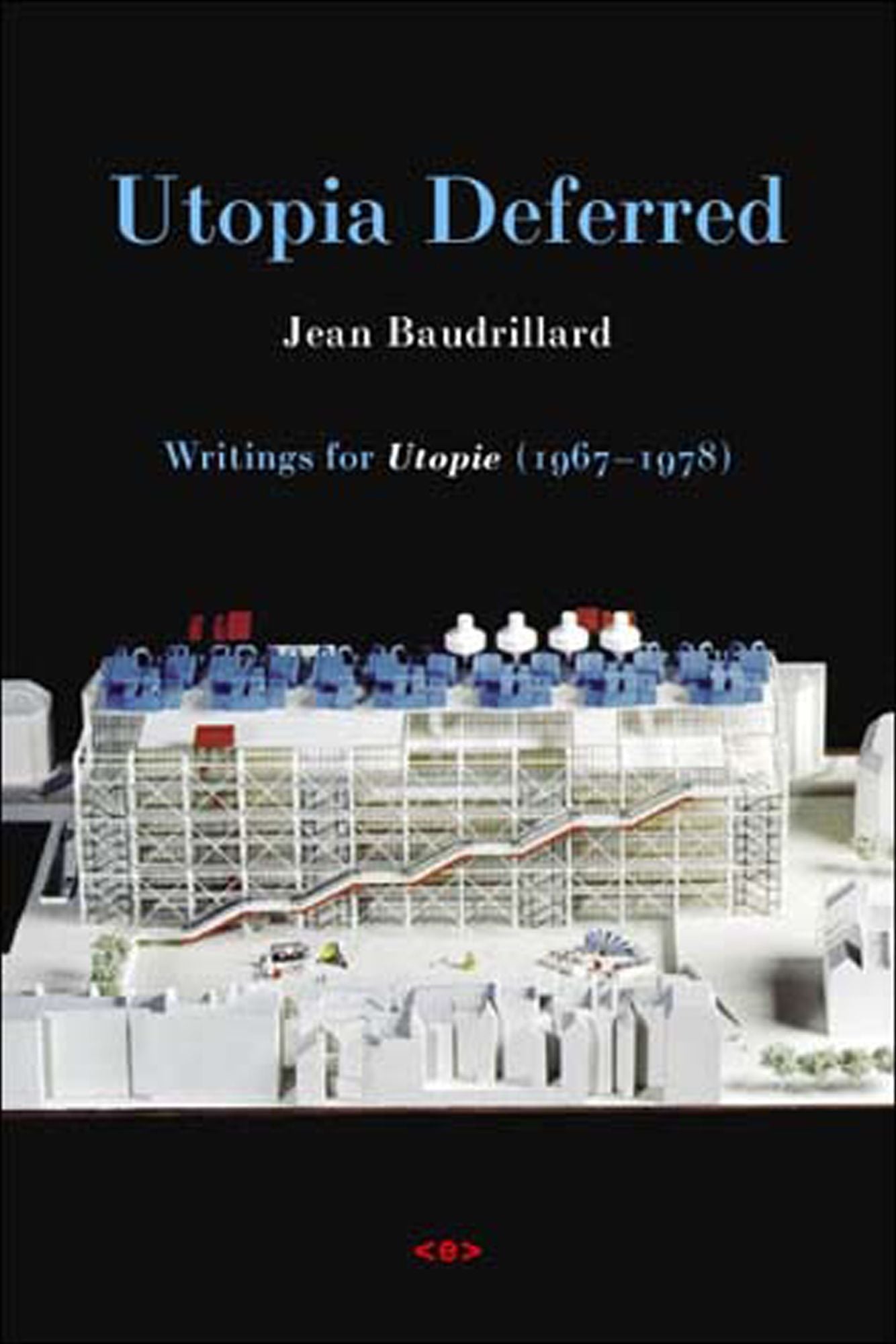 Utopia Deferred: Writings from Utopie (1967--1978)