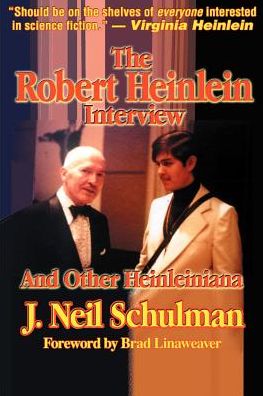 Robert Heinlein Interview: And Other Heinleiniana