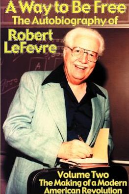 A Way To Be Free, The Autobiography Of Robert Lefevre