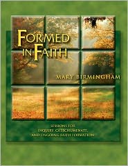 Formed in Faith: Sessions for Inquiry, Catechumenate, and Ongoing Faith Formation