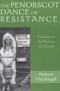The Penobscot Dance of Resistance: Tradition in the History of a People