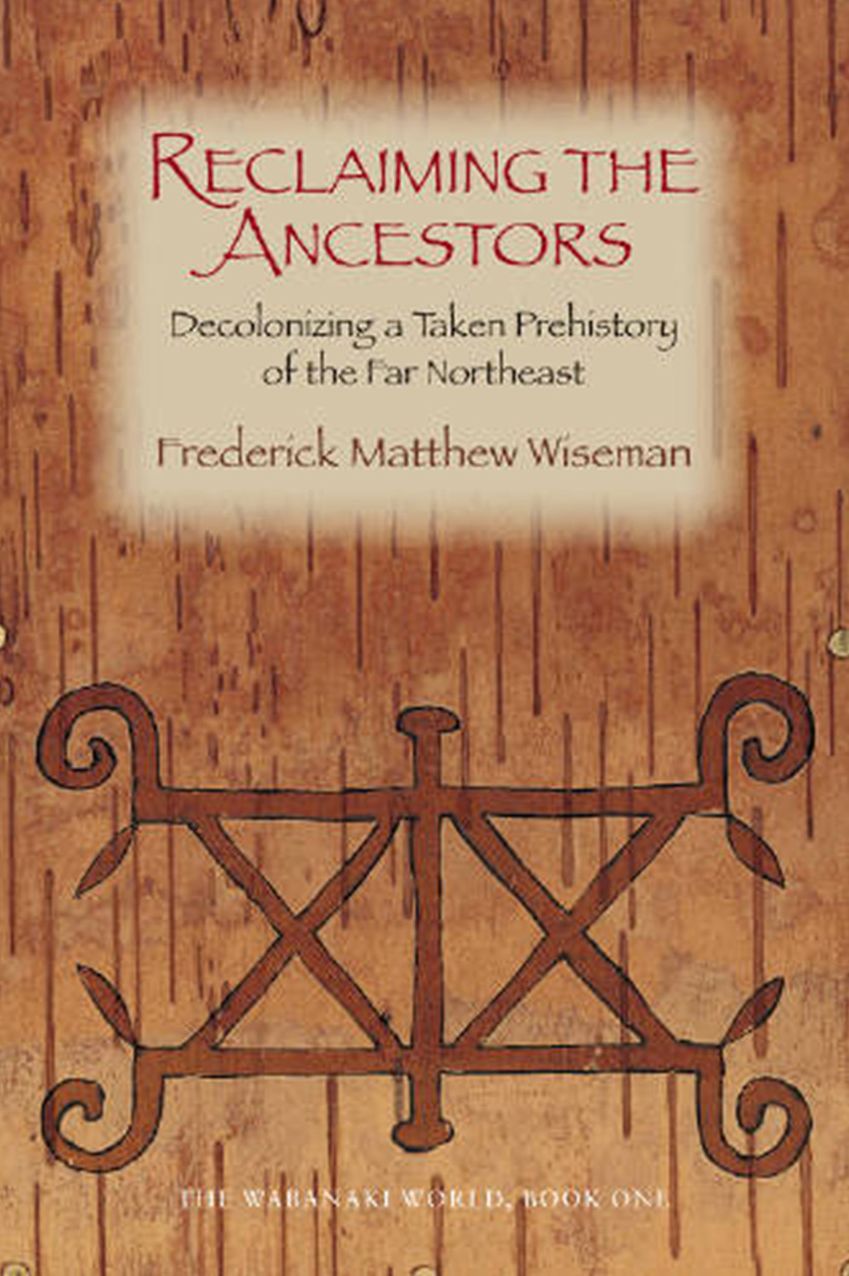Reclaiming the Ancestors: Decolonizing a Taken Prehistory of the Far Northeast