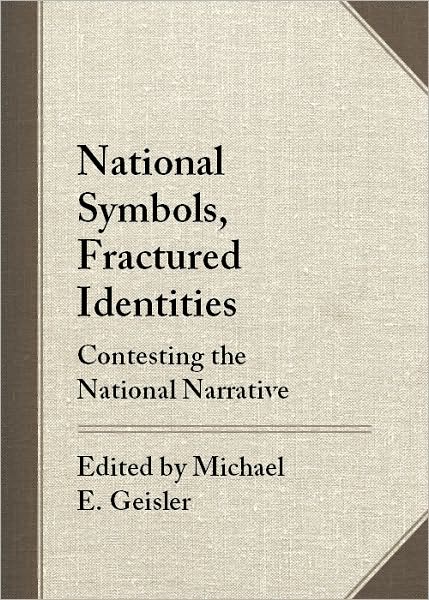 National Symbols, Fractured Identities: Contesting the National Narrative