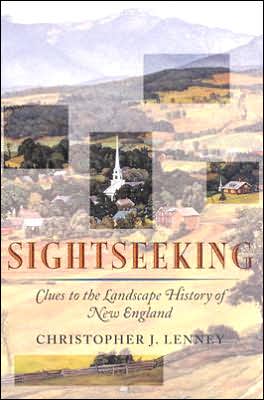Sightseeking: Clues to the Landscape History of New England