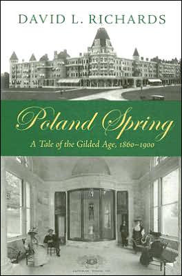 Poland Spring: A Tale of the Gilded Age, 1860-1900