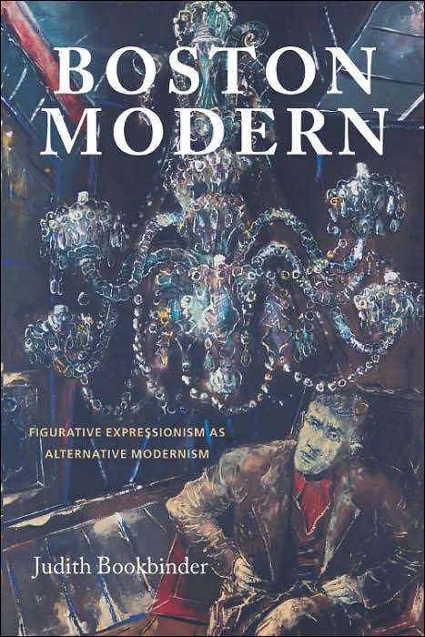 Boston Modern: Figurative Expressionism as Alternative Modernism