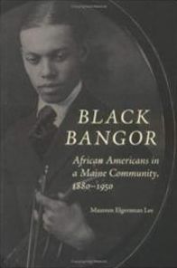Black Bangor: African Americans in a Maine Community, 1880-1950