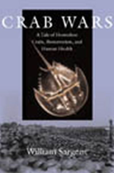 Crab Wars: A Tale of Horseshoe Crabs, Bioterrorism, and Human Health