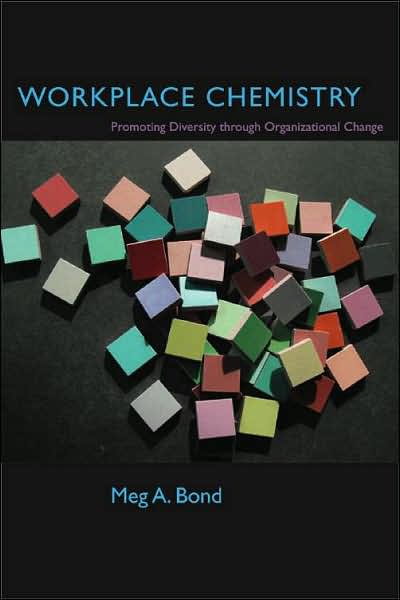 Workplace Chemistry: Promoting Diversity Through Organizational Change