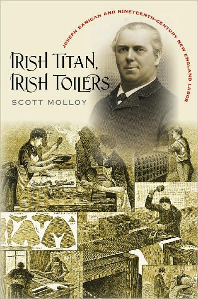 Irish Titan, Irish Toilers: Joseph Banigan and Nineteenth-Century New England Labor