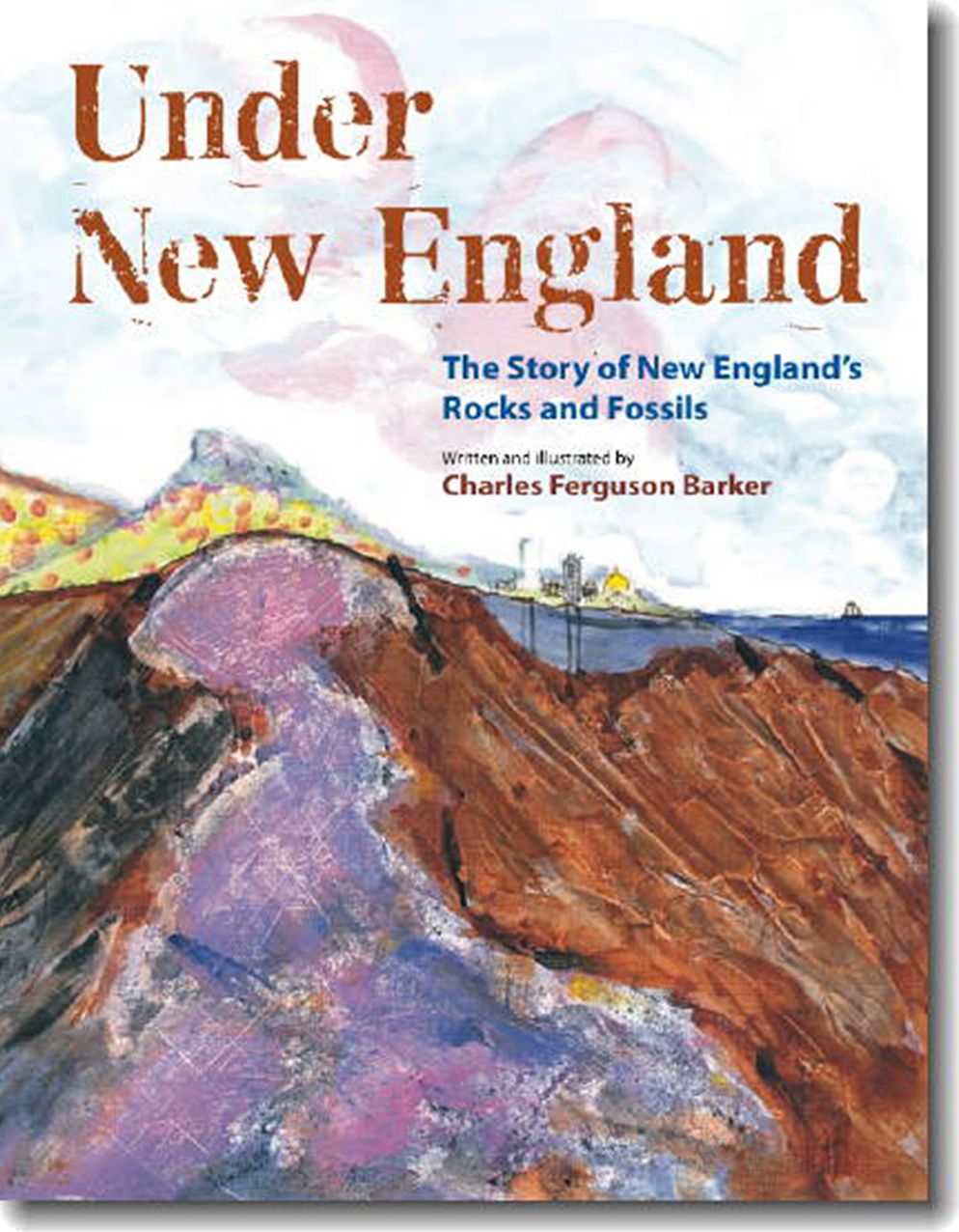 Under New England: The Story of New England's Rocks and Fossils