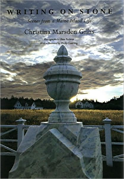 Writing on Stone: Scenes from a Maine Island Life: Photographs by Peter Ralston: With a Foreword by Philip W. Conkling